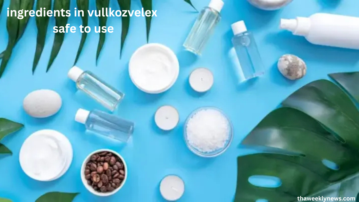 ingredients in vullkozvelex safe to use