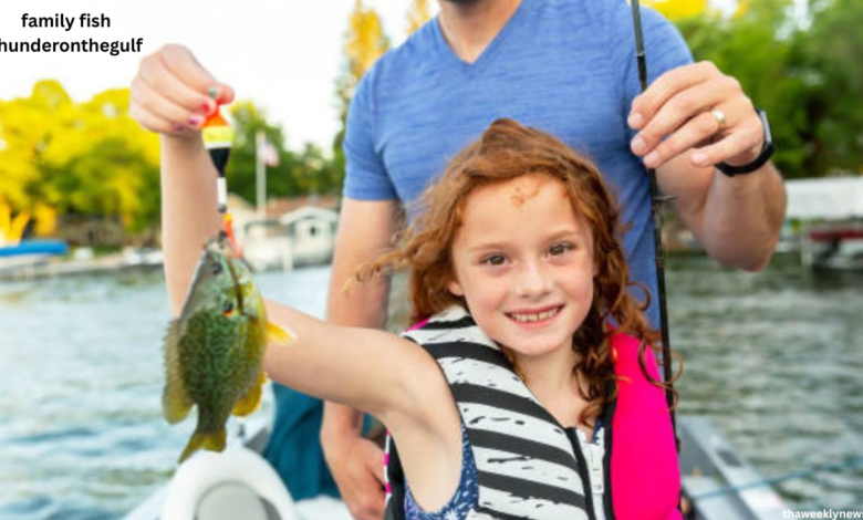 family fish thunderonthegulf